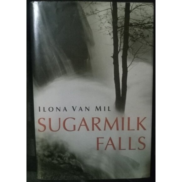 Sugarmilk Falls by Ilona Mil – Contemporary Fiction Hardcover VG+ - Picture 1 of 2